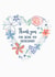 Bridesmaid thank you design with pretty floral heart. created by Katie Phythian Design