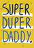 Cute Father's Day Card - Super Duper Daddy created by Sweetlove Press