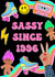 Cute Birthday Card - Sassy Since 1996 created by Poppy & Mabel