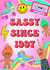 Cute Birthday Card - Sassy Since 1997 created by Poppy & Mabel