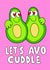 Let’s Avo Cuddle created by Tom Delves Illustration