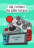 Funny Father’s Day card - I’d pause my game for you - Gaming card from the kids created by Duck & Mustard