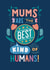 Mums are the best kind of humans! created by Leonie Creates