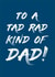 Father's Day Card - Tad Rad Dad! created by Cards from Designers