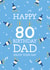 Fun Birthday Card - 80th - Dad created by Kamiya Chirodian