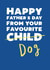 Funny Father's Day - from the dog - dog dad created by Pickled Prints