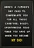 Funny Father's Day Card - Good Times You Gave Up When You Became My Dad created by Brainbox Candy