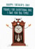 Cute Father's day Card - Clock - Punny created by Quitting Hollywood
