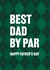 Best Dad By Par Father’s Day Card – golf created by Yay Days