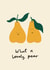 Cute Wedding Card - What a Lovely Pear created by ems le tocq