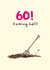 Rude 60th birthday card for a garden lover - forking hell! created by Rusty Pencil