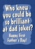 Who Knew You Could be so Brilliant at Dad Jokes? First Father's Day card created by The Grumpy Pug