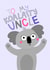 Cute Koala Uncle Card - Koalaity Uncle Card - Uncle Birthday - From Nephew Niece created by Ludicrous Prints
