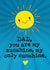 Dad you are my Sunshine - Cute Fathers Day Card created by Mrs Best Paper Co.