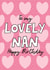 Cute Birthday Card, Lovely Nan, hearts, classic card, happy birthday, best nan created by By Emma Dearling