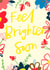 Feel Brighter Soon. A happy get well Card for someone needing cheering up! created by Emma Valenghi