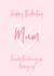 Mum Birthday Card - Happy Birthday Mum Thanks For Being So Amazing! created by Petimo - Sophie Edwards
