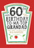 Funny Grandad 60th Birthday Card - Heinz Tomato Ketchup Sauce created by la la la Designs