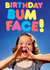 Funny Birthday Card - Bum Face - Vintage created by Dean Morris Cards