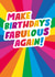 Make Birthdays Fabulous Again LGBTQ+ Birthday Card created by Dean Morris Cards