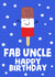 Cute Birthday Card - Fab Uncle created by tea please