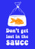 Funny Send a Smile Card for Friends - Goldfish - Don’t Get Lost In The Sauce created by Butter Bean Sketch Club