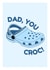 Happy Father's Day Dad - Croc Father's Day Card - Card for Dad - Croc Card - Pun created by Happy Gifting Studio
