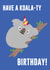 Have a Koala-ty Birthday! created by StueyWaters