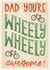 Cute Dad Birthday Card - Wheely Awesome created by AbiGoLucky