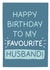 Funny - Happy Birthday To My Favourite Husband - Birthday Card created by Gem Draws Stuff