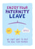 Cute paternity card for your colleague. Enjoy paternity leave. created by Spekle Studio
