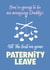 Funny Pregnancy Card - Happy Paternity Leave created by @MarcoLooks