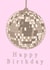 Mirrorball Birthday Card created by Nevada Rose