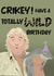 Funny Birthday Card - Steve Irwin - Wild Birthday created by Pear Shaped