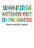 warning! retirement in progress typography card. funny cheeky created by POP FIZZ
