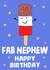 Funny Birthday Card - Fab Nephew created by tea please