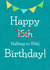 Funny 15th Birthday Card - For Him or for Her created by Cheeky Card Co