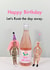 Funny Birthday Card - Rosé created by Bold & Bright Cards
