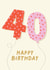 Cute Birthday Card - 40th - For Her created by Pixie Studio
