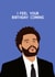 Funny Birthday Card - The Weeknd created by Chloe Dixon