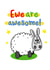 Cute and punny sheep card - you are awesome created by Eweniverse