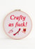 Crafty as Fuck!, a cheeky card for the stitcher or crafter in your life. created by NaviStitch