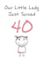 Cute Birthday Card - Little Lady - 40th created by @MisterDave