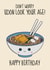 Funny Birthday Card - Udon Noodles - Kawaii Food created by @Cupsie's Creations