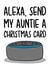 Christmas Card for Auntie | Funny Alexa Card created by TeePee Creations