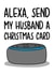 Funny Christmas Card for Husband | Alexa Card created by TeePee Creations