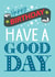 Traditional Birthday Card - Have a Good Day created by The Boy and the Bear