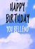 Happy Birthday You Bellend created by Mean Little Cards