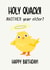 Cute Birthday Card For Loved One - Holy Quack! - Animal Card - Funny quote created by The Chick & the Duck
