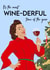 Funny Christmas card - Wine-derful created by Art by rowley